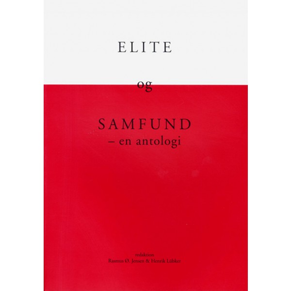 Elite og samfund - en antologi. Skrevet af Red. af Rasmus Ø. Jensen og Henrik Lübker. ISBN: 87-91659-08-6